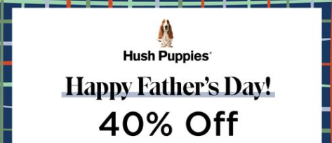 Hush Puppies - Father’s Day Sale